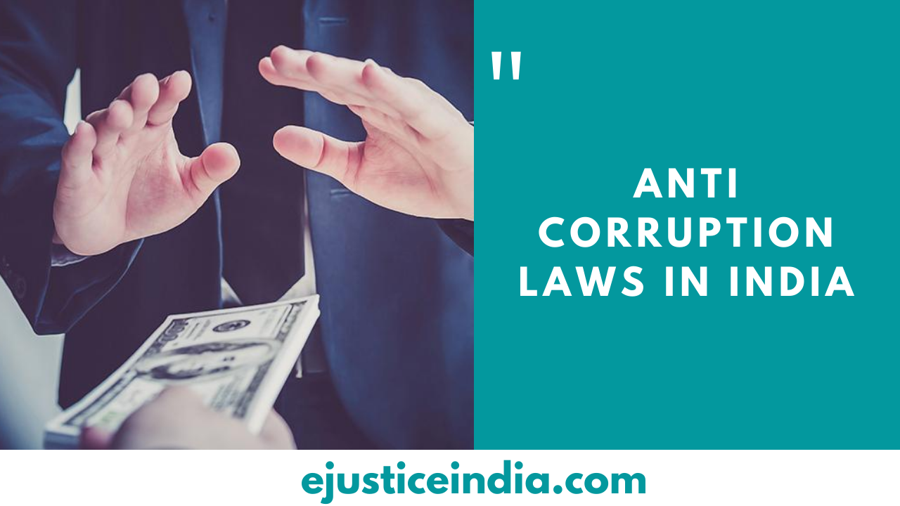 Anti Corruption Laws In India E Justice India