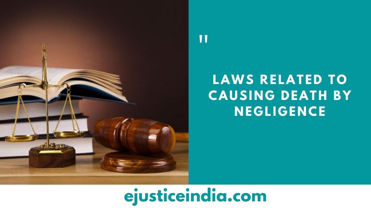 LAWS RELATED TO CAUSING DEATH BY NEGLIGENCE