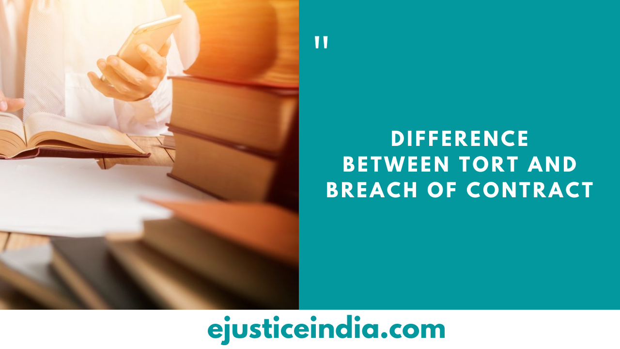 DIFFERENCE BETWEEN TORT AND BREACH OF CONTRACT