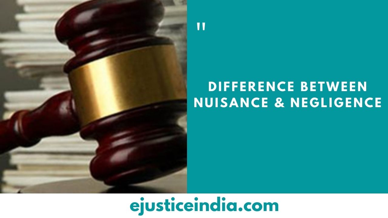Difference Between NUISANCE and NEGLIGENCE