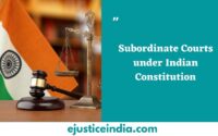 Subordinate Courts under Indian Constitution